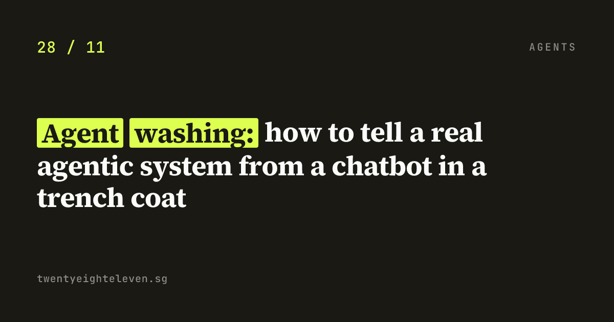 Agent washing: how to tell a real agentic system from a chatbot in a trench coat