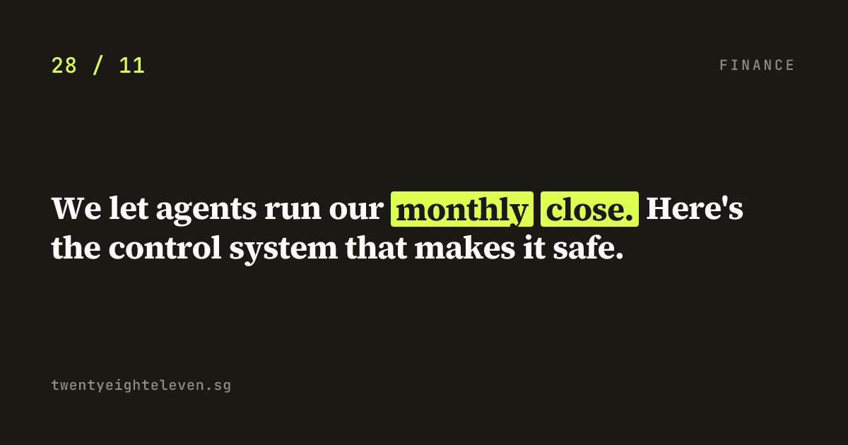 We let agents run our monthly close. Here's the control system that makes it safe.